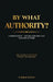 By What Authority?: Companion B - The Reconstructed Pauline Letters by Chrestos