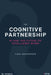 The Cognitive Partnership: AI and the Future of Intelligent Work by Carl Andersson