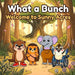 What A Bunch - Welcome to Sunny Acres by Carlos Martiniello