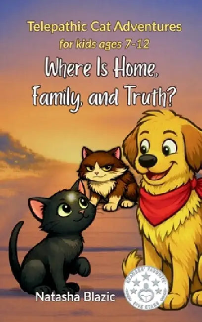 Where Is Home, Family, and Truth?: For Animal Lovers Ages 7-12 by Natasha Blazic, Hannah Vanvels Ausbury, 18-1 Graphics Studio