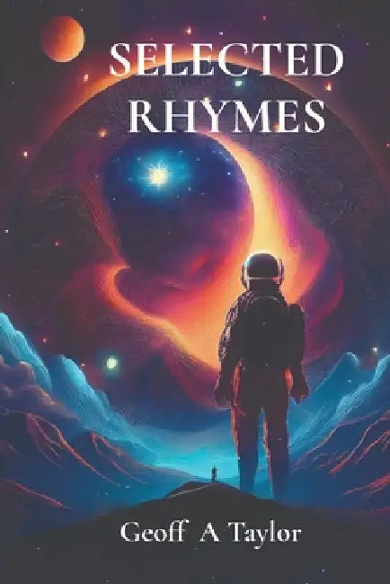 Selected Rhymes by Geoff A. Taylor