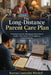 The Long-Distance Parent Care Plan: A Practical Guide for Managing an Aging Parent's Health, Home, Money, and Emergencies from Another City by Keeran Launcelot Mitchell