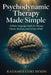 Psychodynamic Therapy Made Simple: A Plain-Language Guide for Therapy Clients, Students, and Curious Minds by Radames Cory Dixon