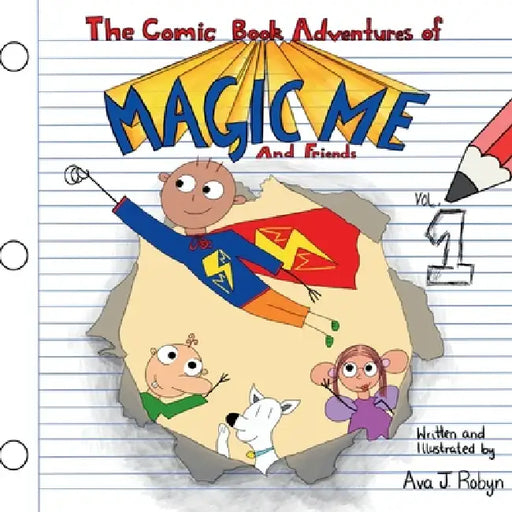 The Comic Book Adventures of Magic Me and Friends, Volume 1: Gogal Eyes' Trap by Ava J. Robyn