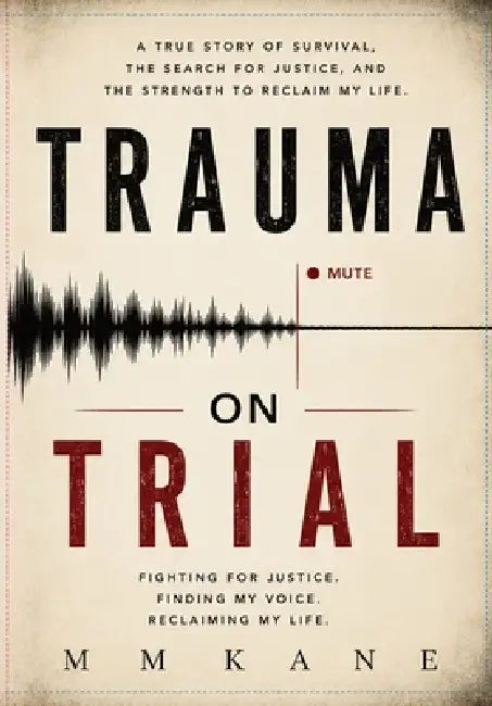 Trauma on Trial by M. M. Kane