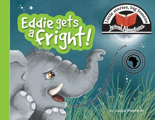 Eddie gets a fright!: Little stories, big lessons by Jacqui Shepherd