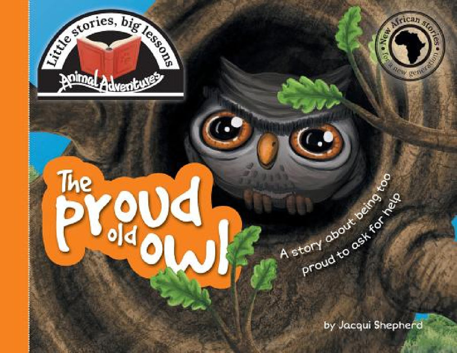 The proud old owl: Little stories, big lessons by Jacqui Shepherd