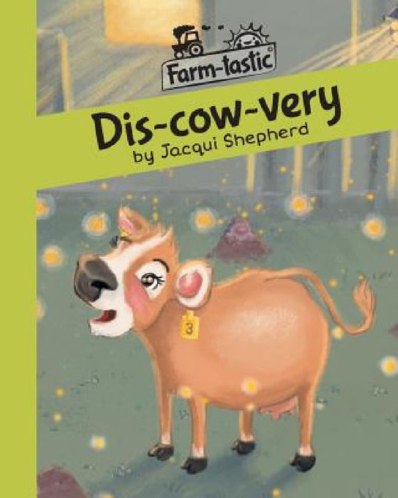 Dis-cow-very: Fun with words, valuable lessons by Jacqui Shepherd