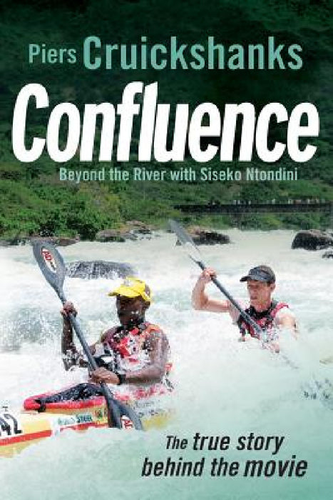 Confluence: Beyond the River with Siseko Ntondini by Piers Cruikshanks