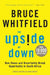 The Upside of Down: How Chaos and Uncertainty Breed Opportunity in South Africa by Bruce Whitfield