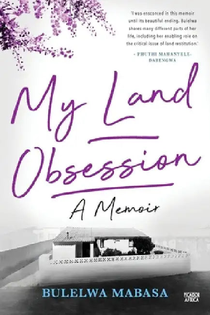 My Land Obsession by Bulelwa Mabasa