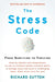 The Stress Code: From Surviving to Thriving by Richard Sutton