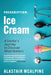 Prescription: Ice Cream: A Doctor's Journey to Discover What Matters by Alastair McAlpine