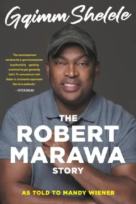 Gqimm Shelele: The Robert Marawa Story by Robert Marawa