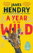 A Year in the Wild by James Hendry
