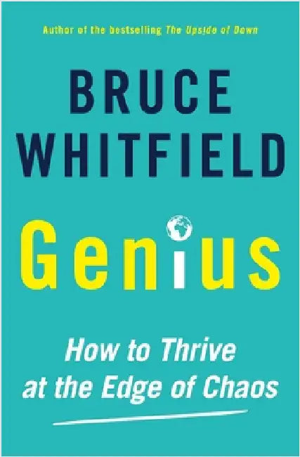 Genius: How to Thrive at the Edge of Chaos by Whitfield, Bruce