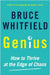 Genius: How to Thrive at the Edge of Chaos by Whitfield, Bruce