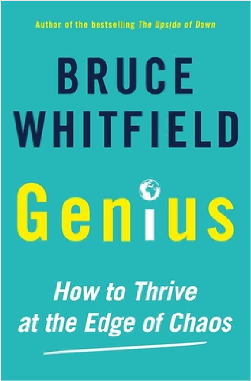 Genius: How to Thrive at the Edge of Chaos by Bruce Whitfield