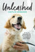 Unleashed: A Vet's Memoir of Heartache, Hairballs and Hope by Caitlin Venniker