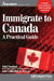 Immigrate to Canada: A Practical Guide by Nick Noorani