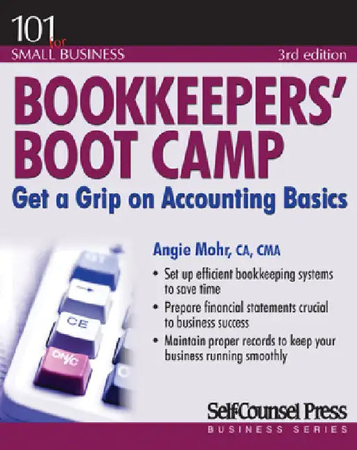 Bookkeepers' Boot Camp: Get a Grip on Accounting Basics by Mohr, Angie