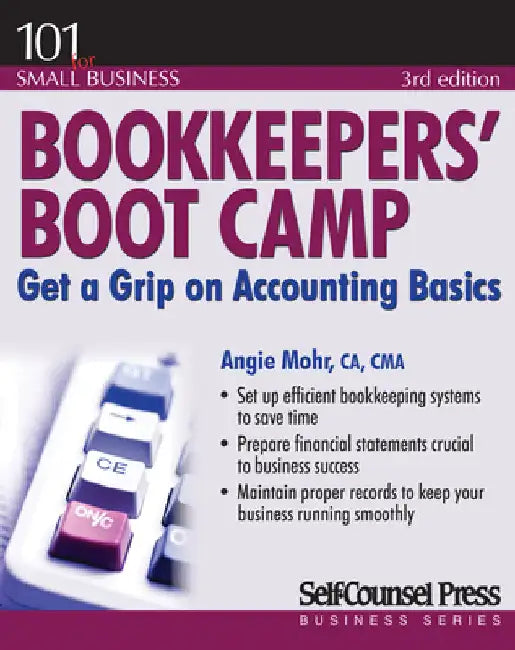 Bookkeepers' Boot Camp: Get a Grip on Accounting Basics by Mohr, Angie
