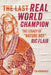 The Last Real World Champion: The Legend of "Nature Boy" Ric Flair by Tim Hornbaker