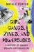 Girl Gangs, Zines, and Powerslides: A History of Badass Women Skateboarders by Natalie Porter