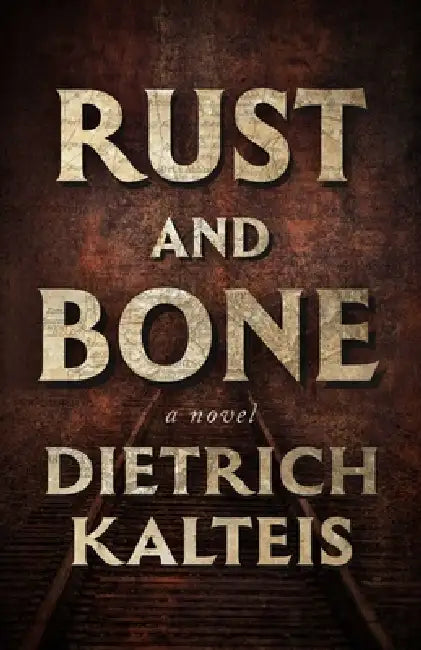 Rust and Bone by Dietrich Kalteis