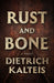 Rust and Bone by Dietrich Kalteis