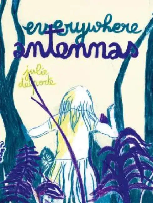 Everywhere Antennas by Julie Delporte