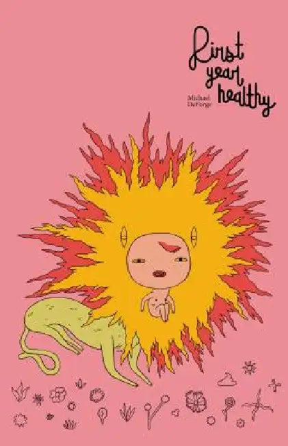 First Year Healthy by Michael Deforge