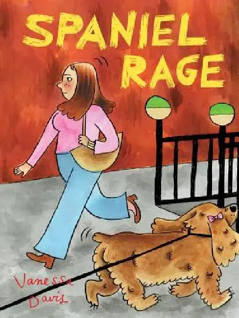 Spaniel Rage by Vanessa Davis