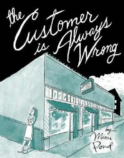 The Customer Is Always Wrong by Mimi Pond