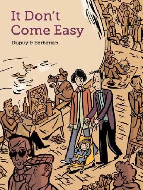 It Don't Come Easy by Philippe Dupuy