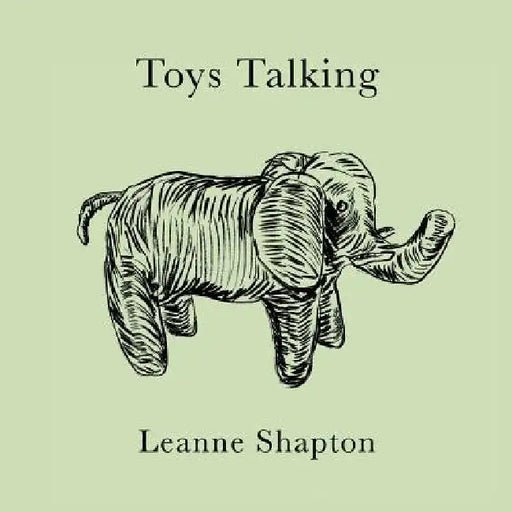 Toys Talking by Leanne Shapton