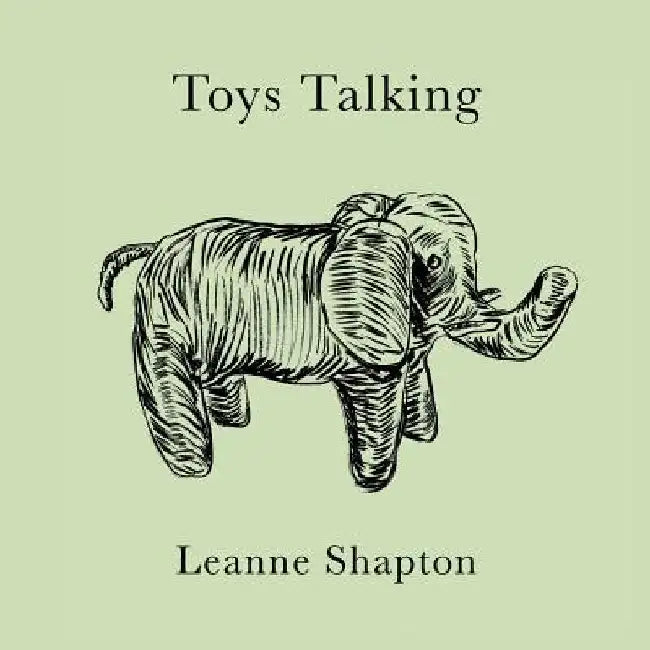 Toys Talking by Leanne Shapton
