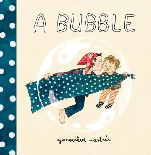 A Bubble by Geneviève Castrée