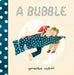 A Bubble by Geneviève Castrée