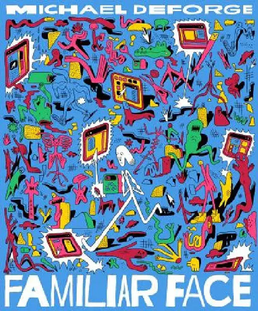 Familiar Face by Michael Deforge