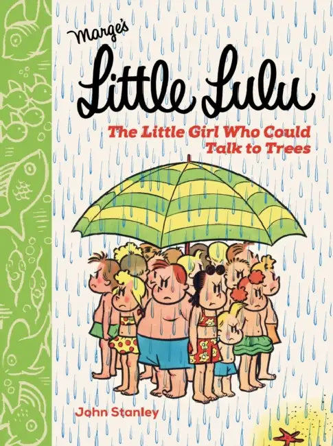 Little Lulu: The Little Girl Who Could Talk To Trees by John Stanley