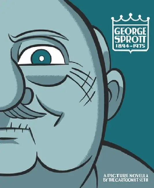 George Sprott: (1894-1975) by Seth