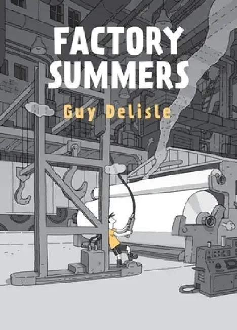 Factory Summers by Guy Delisle