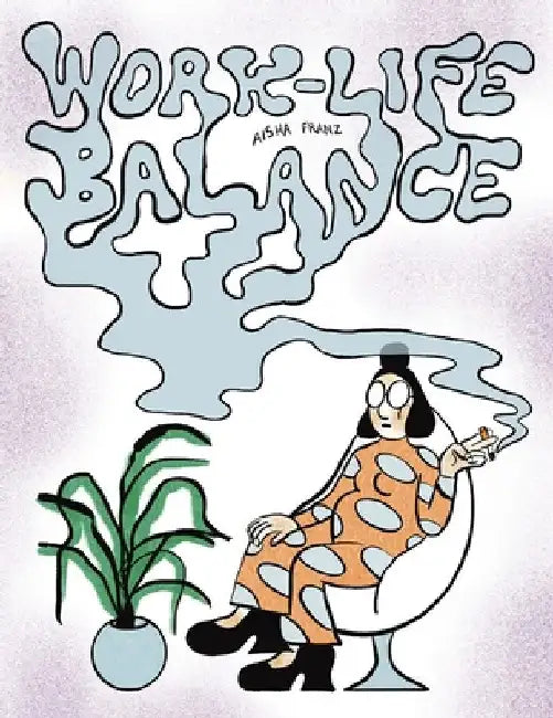 Work Life Balance by Aisha Franz