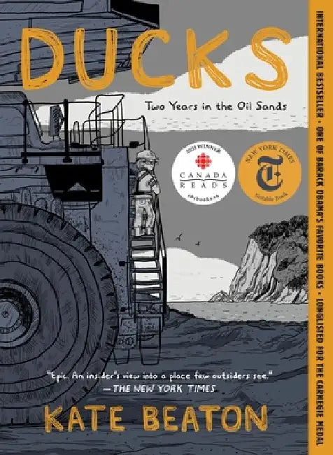 Ducks: Two Years in the Oil Sands by Kate Beaton