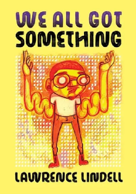 We All Got Something by Lawrence Lindell