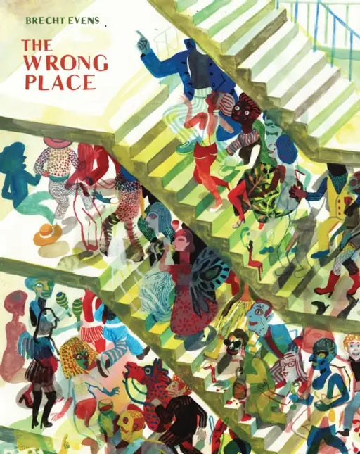 The Wrong Place by Brecht Evens, Michele Hutchison, Laura Watkinson