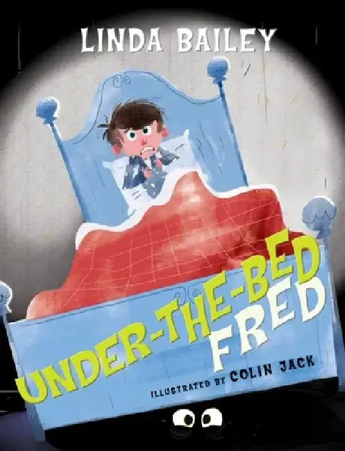 Under-The-Bed Fred by Linda Bailey