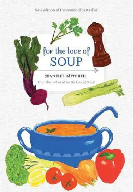 For the Love of Soup by Jeanelle Mitchell
