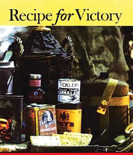 Recipes for Victory: Great War Food from the Front and Kitchens Back Home in Canada by Elizabeth Baird, Bridget Wranich